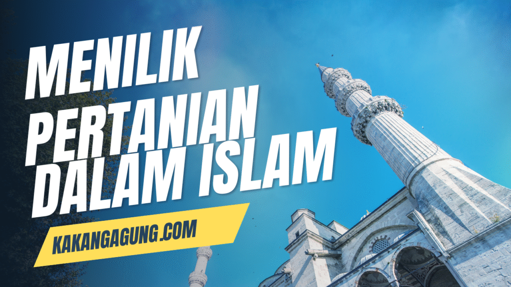 Menilik Sektor Pertanian dalam Islam